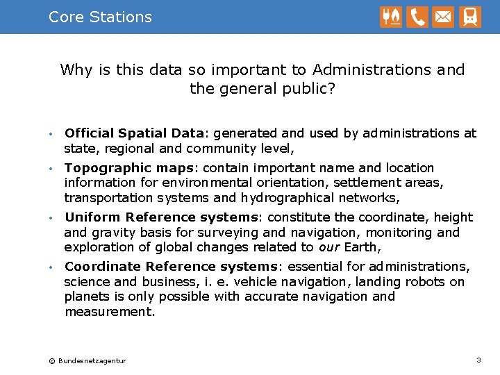 Core Stations Why is this data so important to Administrations and the general public?