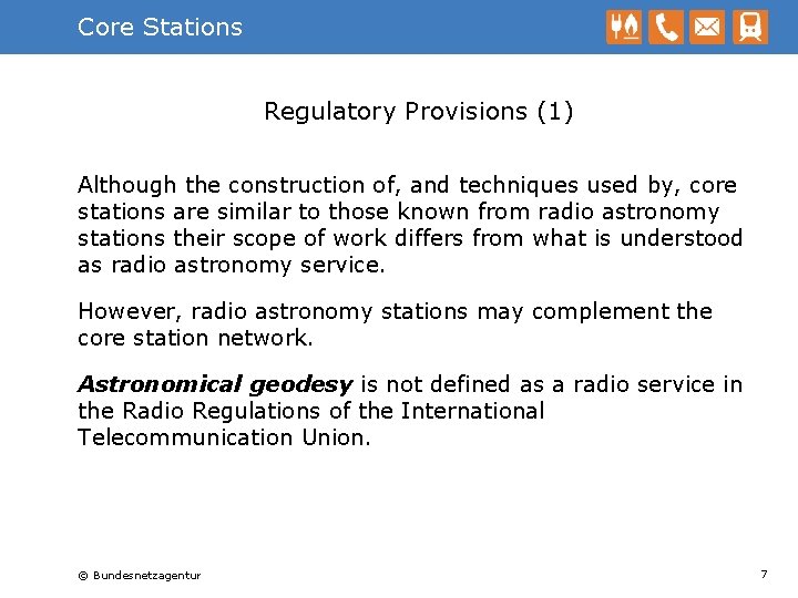 Core Stations Regulatory Provisions (1) Although the construction of, and techniques used by, core