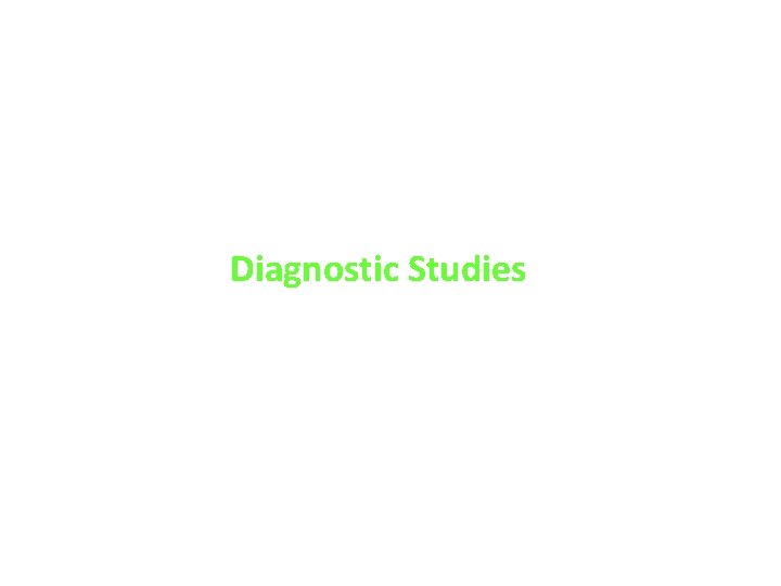 Diagnostic Studies 