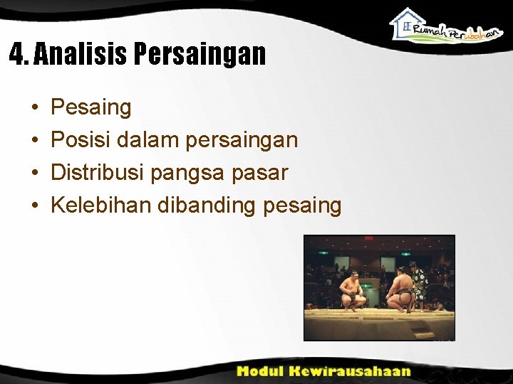 4. Analisis Persaingan • • Pesaing Posisi dalam persaingan Distribusi pangsa pasar Kelebihan dibanding