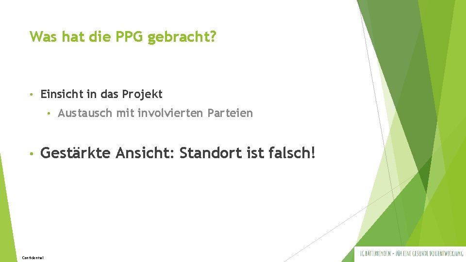 Was hat die PPG gebracht? • Einsicht in das Projekt • • Austausch mit Was hat die PPG gebracht? • Einsicht in das Projekt • • Austausch mit