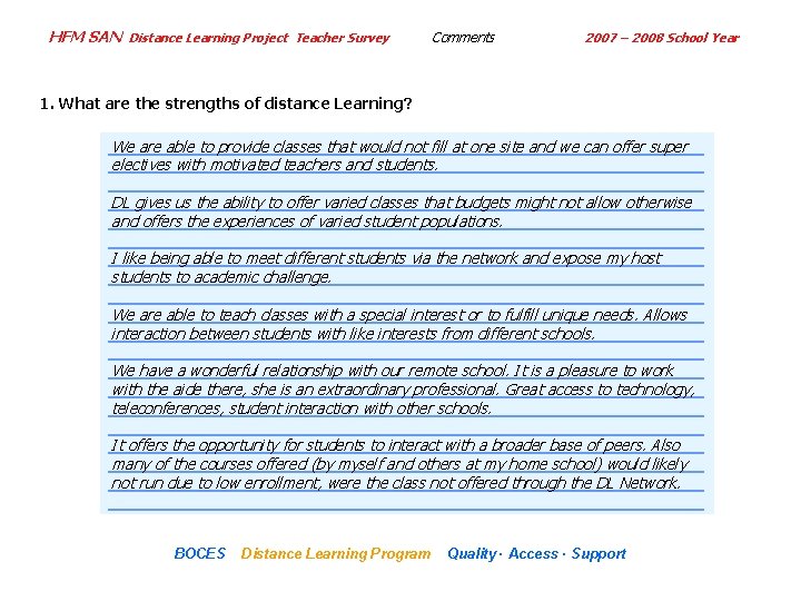 HFM SAN Distance Learning Project Teacher Survey Comments 2007 – 2008 School Year 1.