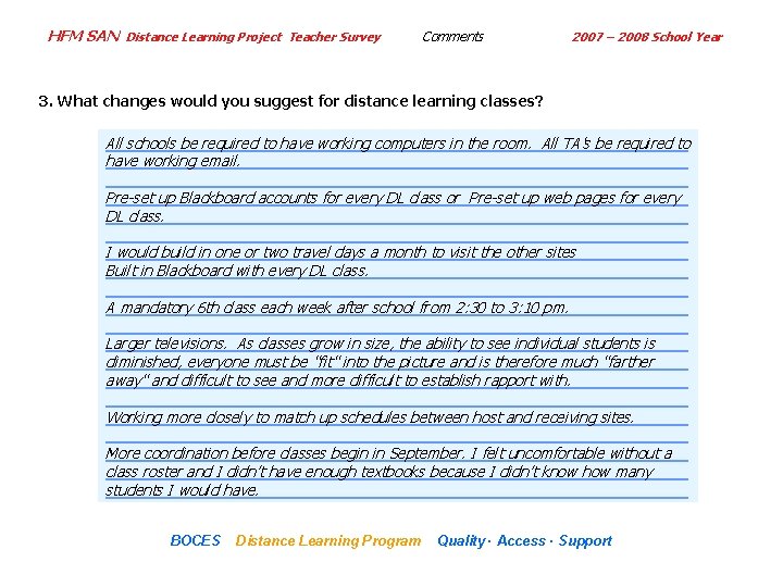 HFM SAN Distance Learning Project Teacher Survey Comments 2007 – 2008 School Year 3.