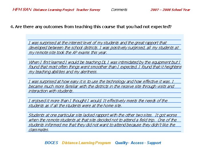 HFM SAN Distance Learning Project Teacher Survey Comments 2007 – 2008 School Year 4.