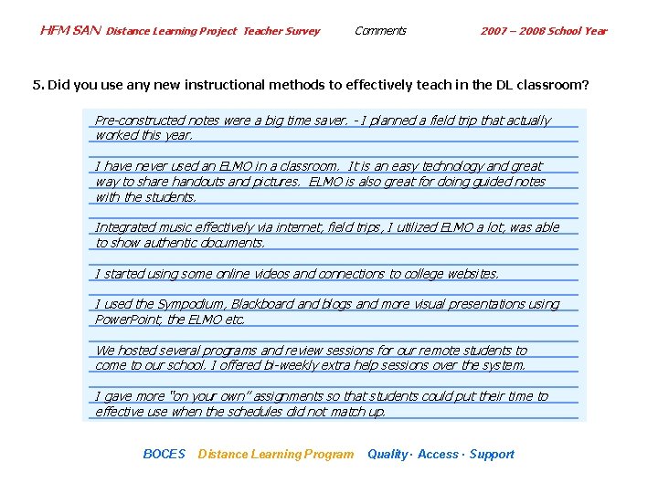 HFM SAN Distance Learning Project Teacher Survey Comments 2007 – 2008 School Year 5.