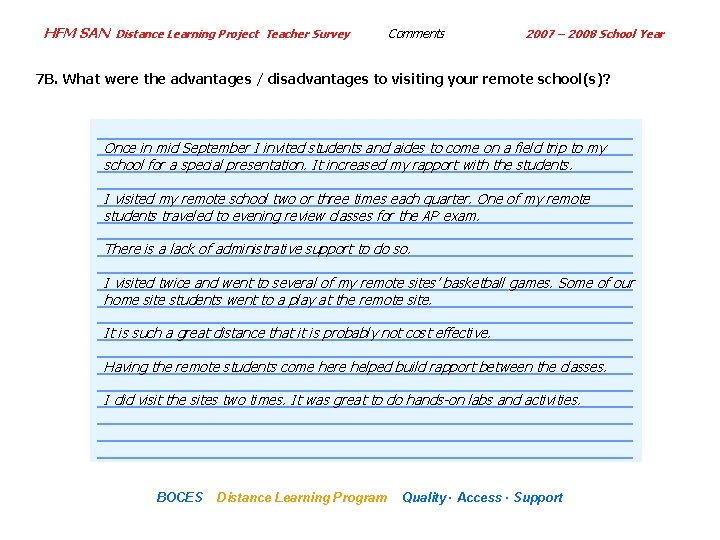 HFM SAN Distance Learning Project Teacher Survey Comments 2007 – 2008 School Year 7