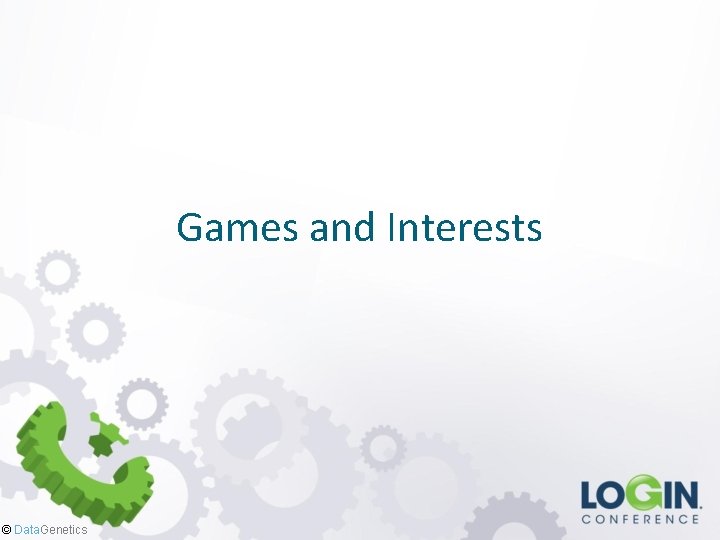 Games and Interests © Data. Genetics 