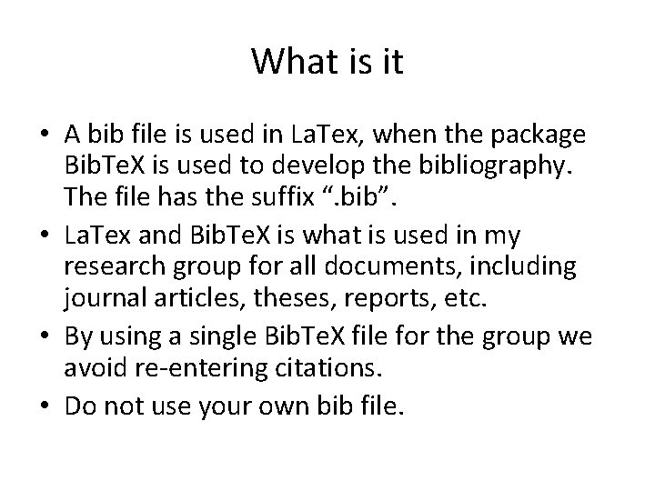 What is it • A bib file is used in La. Tex, when the