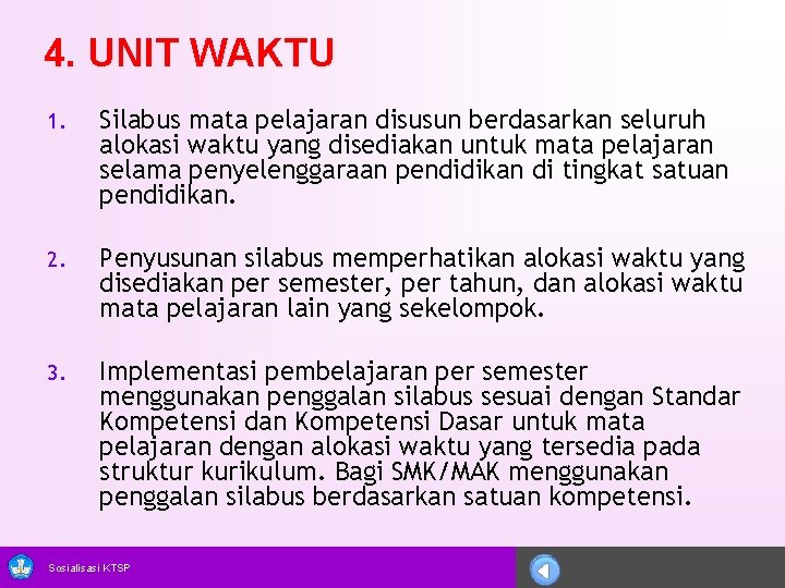 4. UNIT WAKTU 1. Silabus mata pelajaran disusun berdasarkan seluruh alokasi waktu yang disediakan