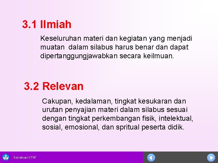 3. 1 Ilmiah Keseluruhan materi dan kegiatan yang menjadi muatan dalam silabus harus benar