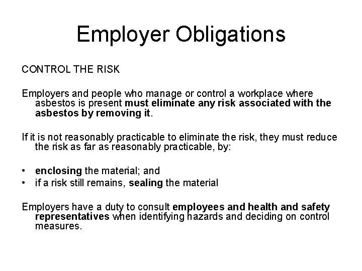 Employer Obligations CONTROL THE RISK Employers and people who manage or control a workplace