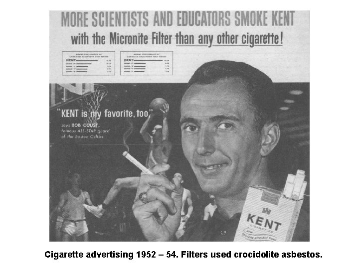 Cigarette advertising 1952 – 54. Filters used crocidolite asbestos. 