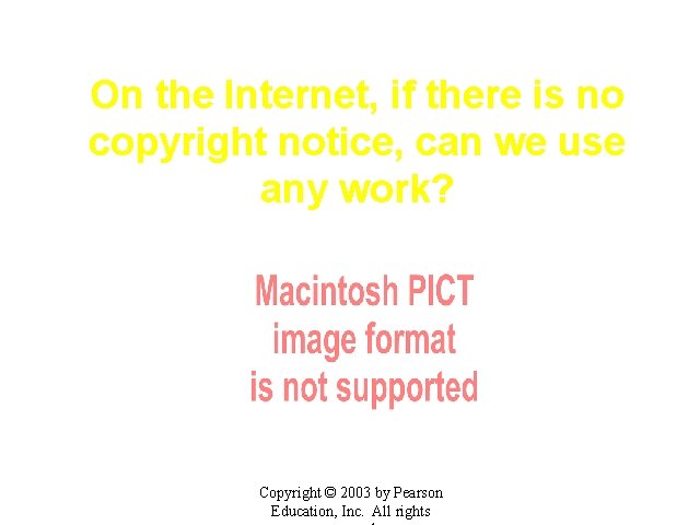On the Internet, if there is no copyright notice, can we use any work?