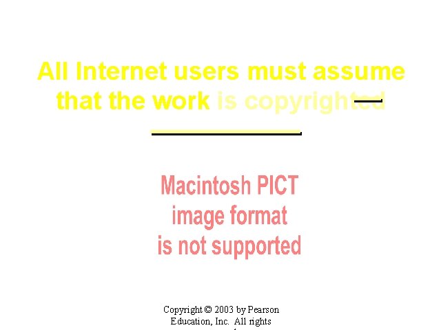 All Internet users must assume that the work is copyrighted Copyright © 2003 by