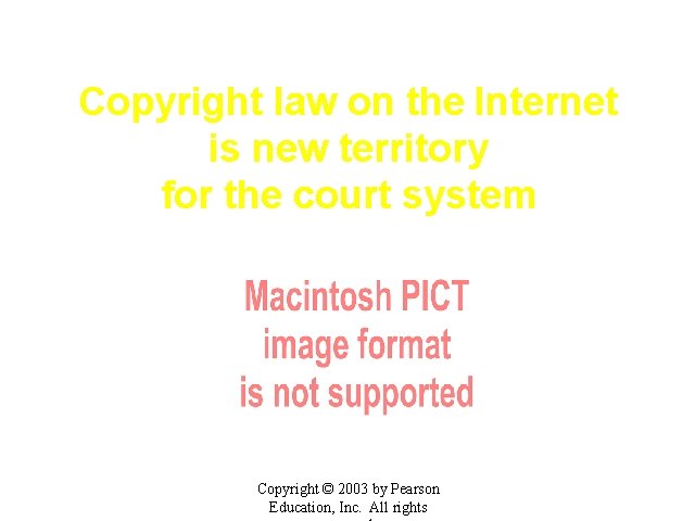 Copyright law on the Internet is new territory for the court system Copyright ©
