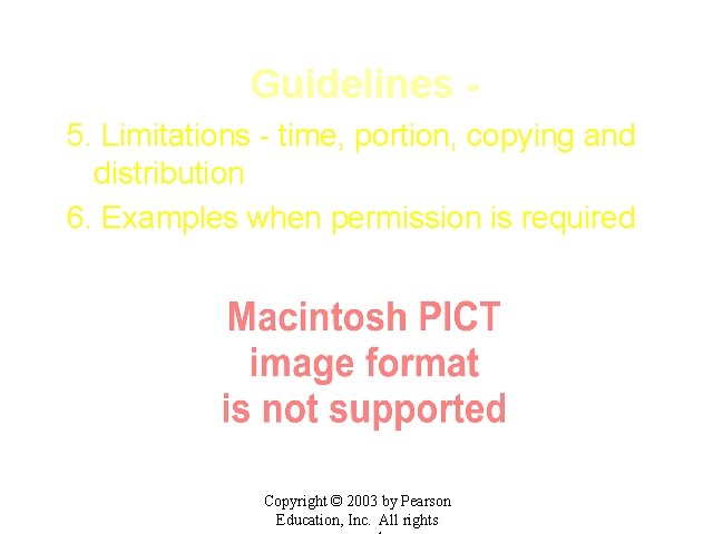 Guidelines 5. Limitations - time, portion, copying and distribution 6. Examples when permission is