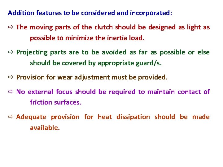 Addition features to be considered and incorporated: The moving parts of the clutch should