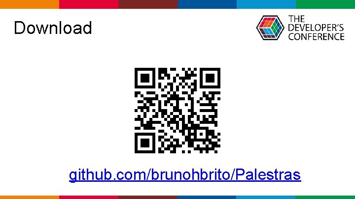 Download github. com/brunohbrito/Palestras Globalcode – Open 4 education 