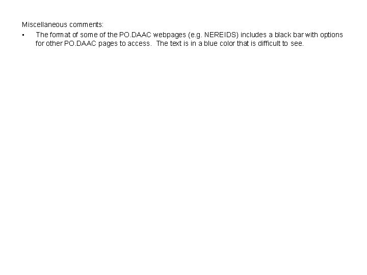 Miscellaneous comments: • The format of some of the PO. DAAC webpages (e. g.