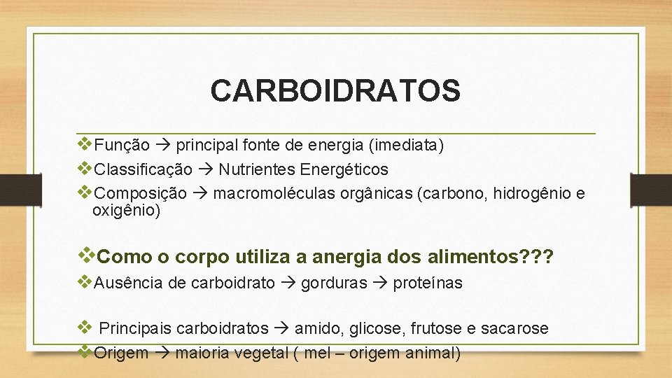 CARBOIDRATOS v. Função principal fonte de energia (imediata) v. Classificação Nutrientes Energéticos v. Composição