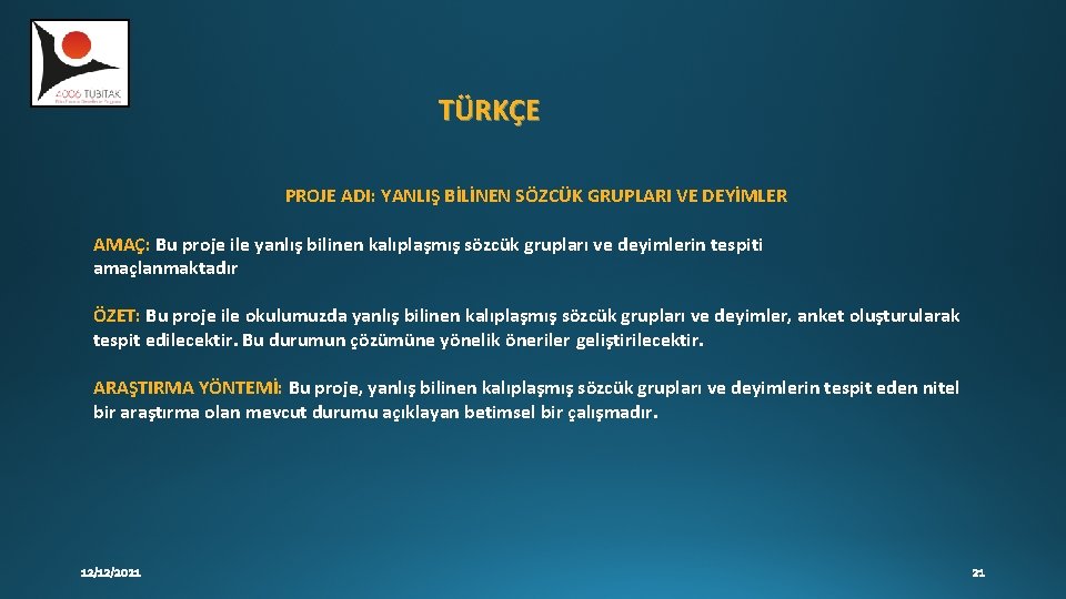 TÜRKÇE PROJE ADI: YANLIŞ BİLİNEN SÖZCÜK GRUPLARI VE DEYİMLER AMAÇ: Bu proje ile yanlış TÜRKÇE PROJE ADI: YANLIŞ BİLİNEN SÖZCÜK GRUPLARI VE DEYİMLER AMAÇ: Bu proje ile yanlış