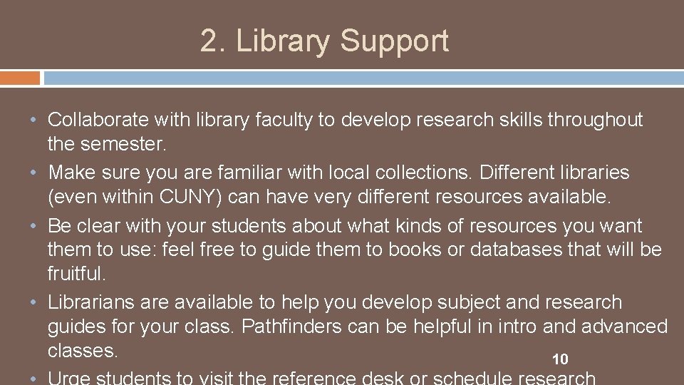 2. Library Support • Collaborate with library faculty to develop research skills throughout the