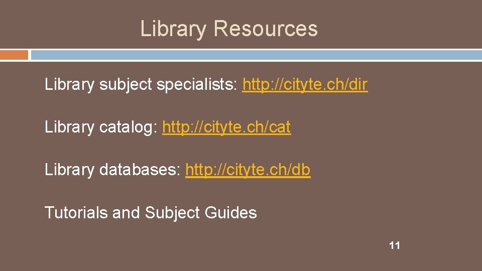 Library Resources Library subject specialists: http: //cityte. ch/dir Library catalog: http: //cityte. ch/cat Library