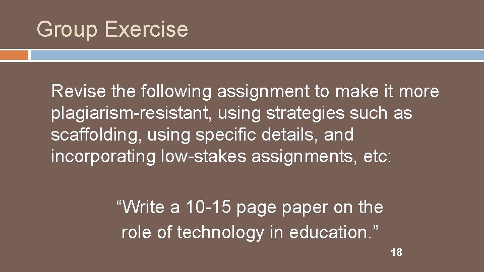 Group Exercise Revise the following assignment to make it more plagiarism-resistant, using strategies such