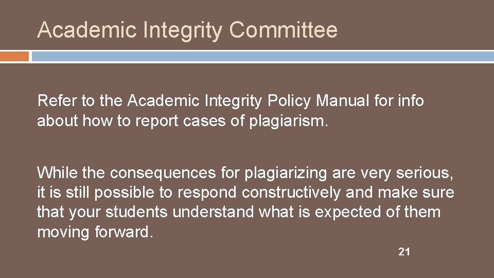 Academic Integrity Committee Refer to the Academic Integrity Policy Manual for info about how