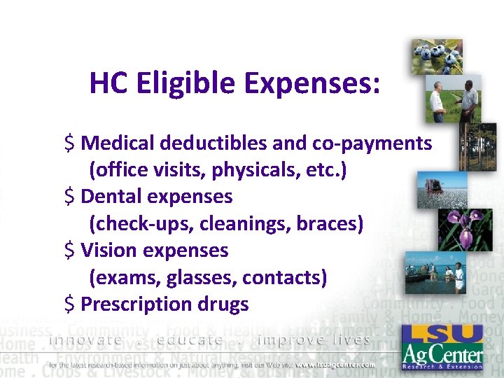HC Eligible Expenses: $ Medical deductibles and co-payments (office visits, physicals, etc. ) $