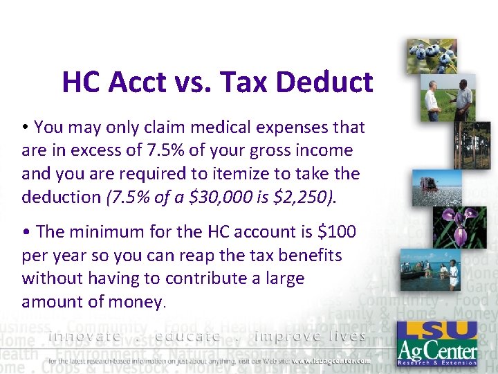 HC Acct vs. Tax Deduct • You may only claim medical expenses that are