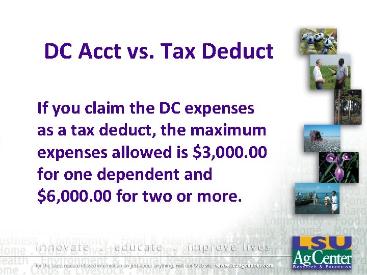 DC Acct vs. Tax Deduct If you claim the DC expenses as a tax