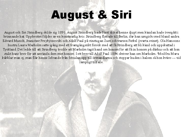 August & Siri August och Siri Strindberg skilde sig 1891. August Strindberg hade först