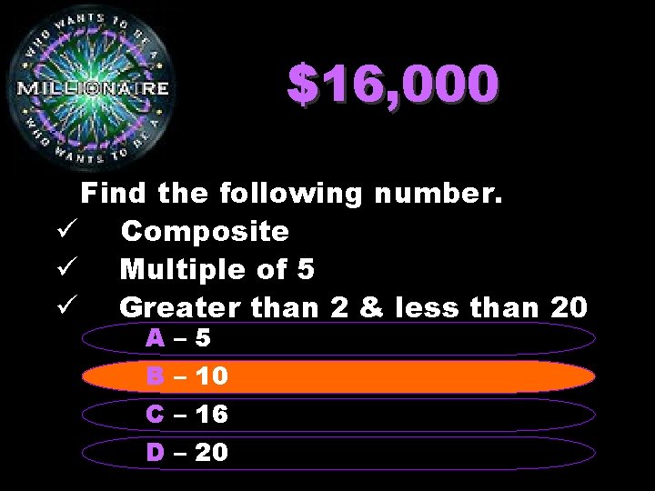 $16, 000 Find the following number. ü Composite ü Multiple of 5 ü Greater