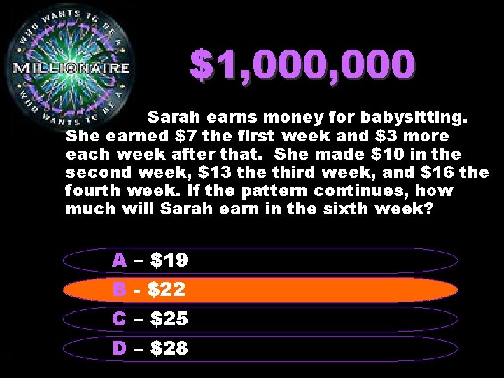 $1, 000 Sarah earns money for babysitting. She earned $7 the first week and