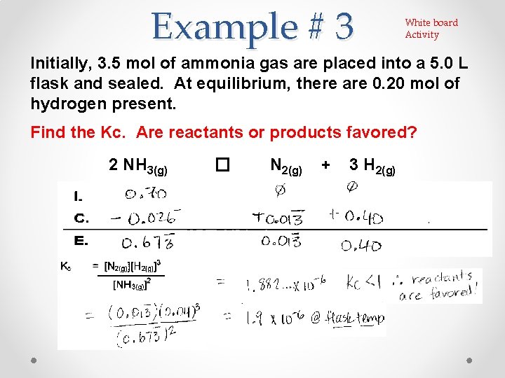 Example # 3 White board Activity Initially, 3. 5 mol of ammonia gas are Example # 3 White board Activity Initially, 3. 5 mol of ammonia gas are