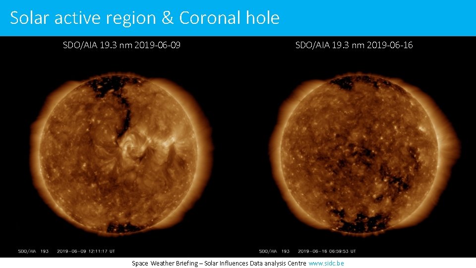 Solar active region & Coronal hole SDO/AIA 19. 3 nm 2019 -06 -09 SDO/AIA