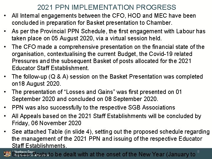 2021 PPN IMPLEMENTATION PROGRESS • All Internal engagements between the CFO, HOD and MEC