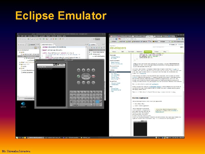 Eclipse Emulator Mr. Shivendra Srivastwa 