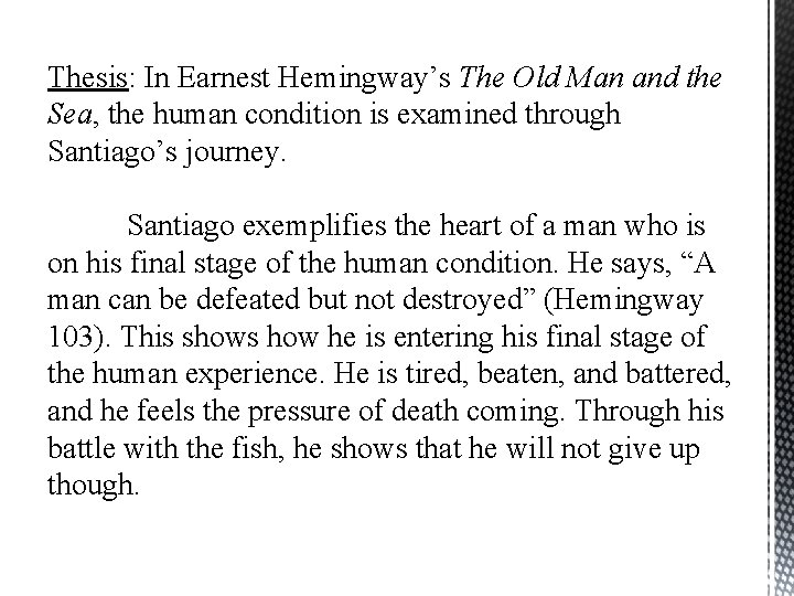 Thesis: In Earnest Hemingway’s The Old Man and the Sea, the human condition is