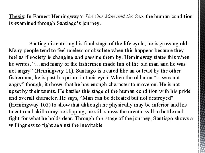 Thesis: In Earnest Hemingway’s The Old Man and the Sea, the human condition is