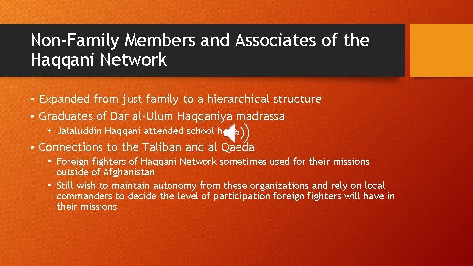 Non-Family Members and Associates of the Haqqani Network • Expanded from just family to