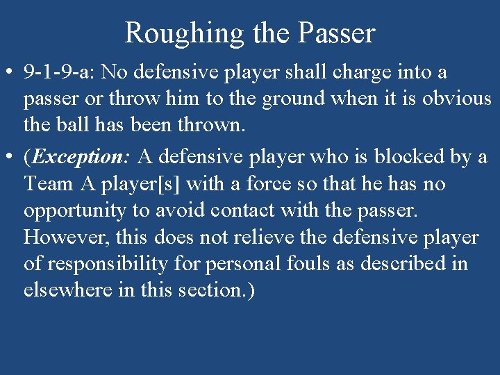 Roughing the Passer • 9 -1 -9 -a: No defensive player shall charge into