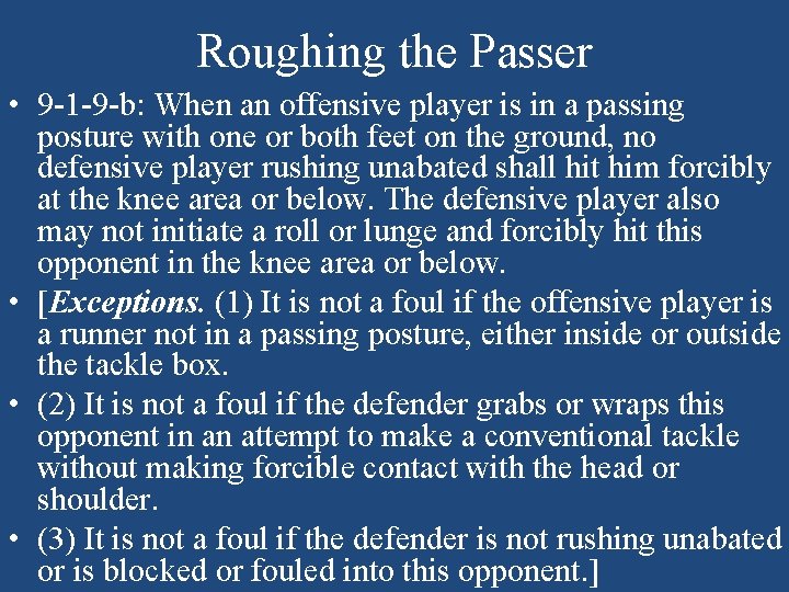 Roughing the Passer • 9 -1 -9 -b: When an offensive player is in