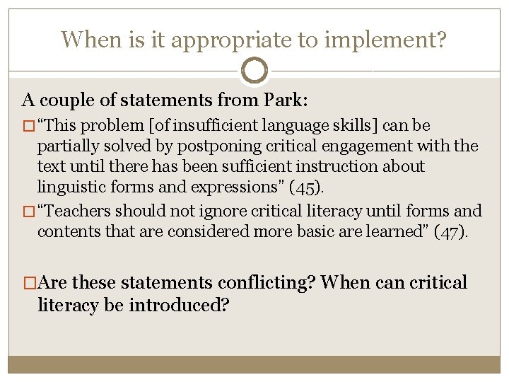 When is it appropriate to implement? A couple of statements from Park: � “This