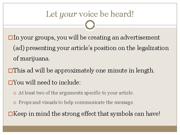 Let your voice be heard! �In your groups, you will be creating an advertisement