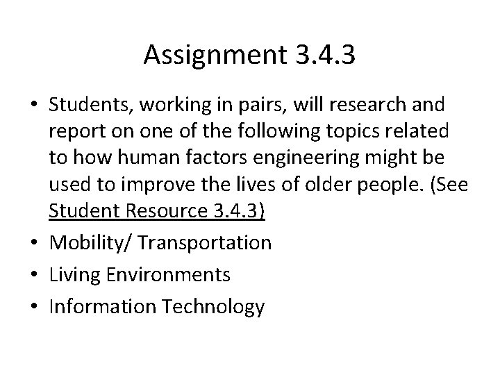 Assignment 3. 4. 3 • Students, working in pairs, will research and report on