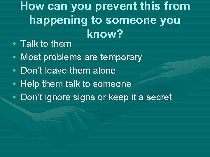  • • • How can you prevent this from happening to someone you