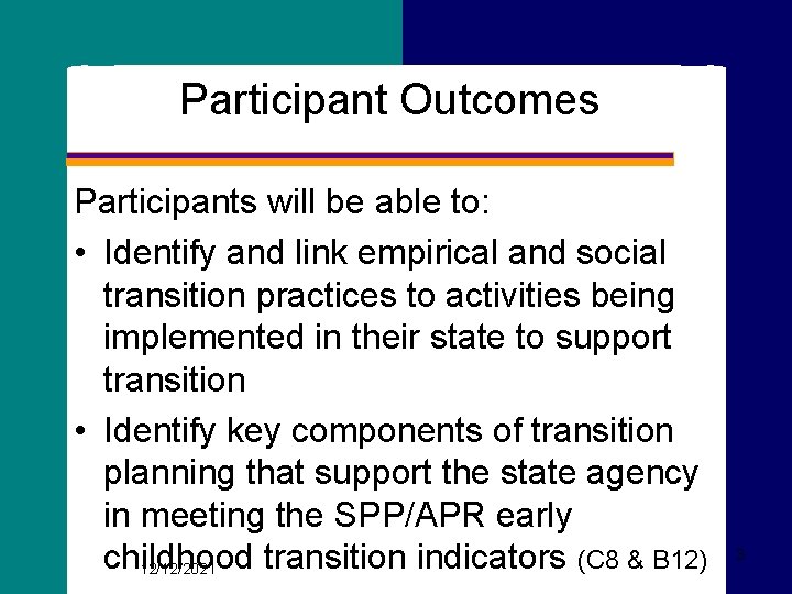 Participant Outcomes Participants will be able to: • Identify and link empirical and social