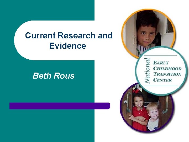 Current Research and Evidence Beth Rous 